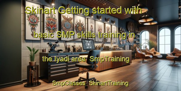 Skinart Getting started with basic SMP skills training in the Iyadi area | SmpTraining | SmpClasses | SkinartTraining-Nigeria