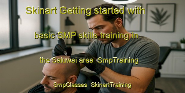 Skinart Getting started with basic SMP skills training in the Saluwai area | SmpTraining | SmpClasses | SkinartTraining-Nigeria