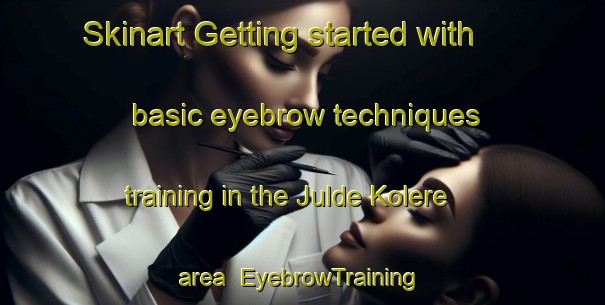 Skinart Getting started with basic eyebrow techniques training in the Julde Kolere area | EyebrowTraining | EyebrowClasses | SkinartTraining-Nigeria
