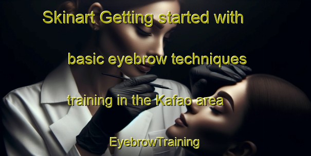 Skinart Getting started with basic eyebrow techniques training in the Kafao area | EyebrowTraining | EyebrowClasses | SkinartTraining-Nigeria