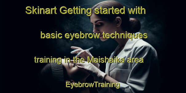 Skinart Getting started with basic eyebrow techniques training in the Maishaika area | EyebrowTraining | EyebrowClasses | SkinartTraining-Nigeria