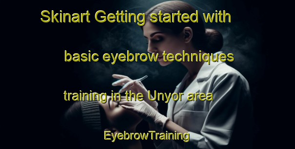 Skinart Getting started with basic eyebrow techniques training in the Unyor area | EyebrowTraining | EyebrowClasses | SkinartTraining-Nigeria
