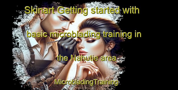 Skinart Getting started with basic microblading training in the Nahutie area | MicrobladingTraining | MicrobladingClasses | SkinartTraining-Nigeria