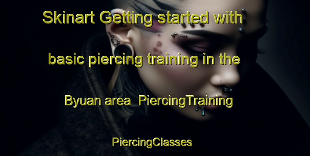 Skinart Getting started with basic piercing training in the Byuan area | PiercingTraining | PiercingClasses | SkinartTraining-Nigeria