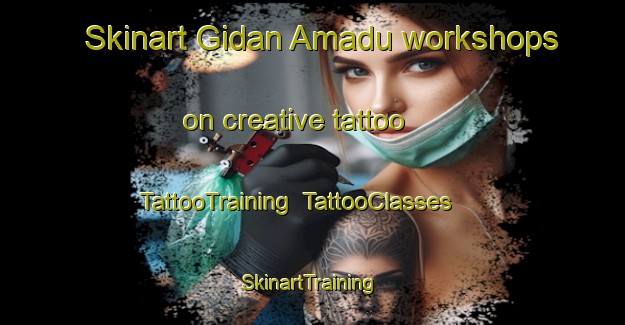 Skinart Gidan Amadu workshops on creative tattoo | TattooTraining | TattooClasses | SkinartTraining-Nigeria