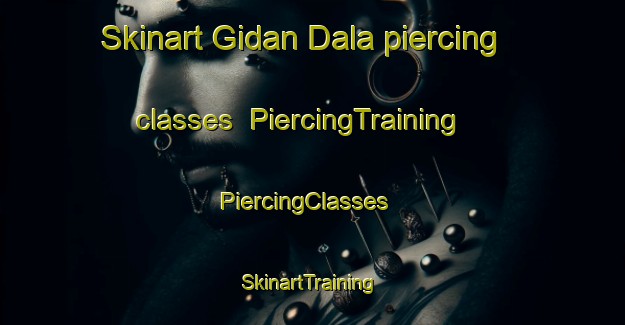 Skinart Gidan Dala piercing classes | PiercingTraining | PiercingClasses | SkinartTraining-Nigeria