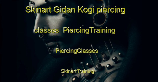 Skinart Gidan Kogi piercing classes | PiercingTraining | PiercingClasses | SkinartTraining-Nigeria