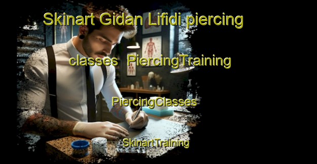Skinart Gidan Lifidi piercing classes | PiercingTraining | PiercingClasses | SkinartTraining-Nigeria