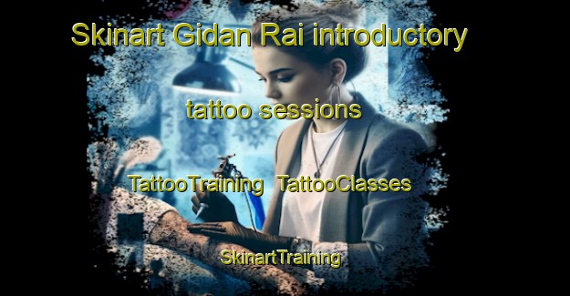 Skinart Gidan Rai introductory tattoo sessions | TattooTraining | TattooClasses | SkinartTraining-Nigeria