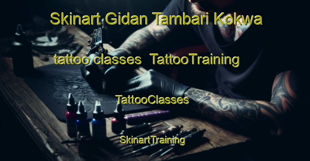 Skinart Gidan Tambari Kokwa tattoo classes | TattooTraining | TattooClasses | SkinartTraining-Nigeria