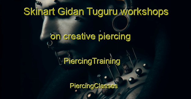 Skinart Gidan Tuguru workshops on creative piercing | PiercingTraining | PiercingClasses | SkinartTraining-Nigeria
