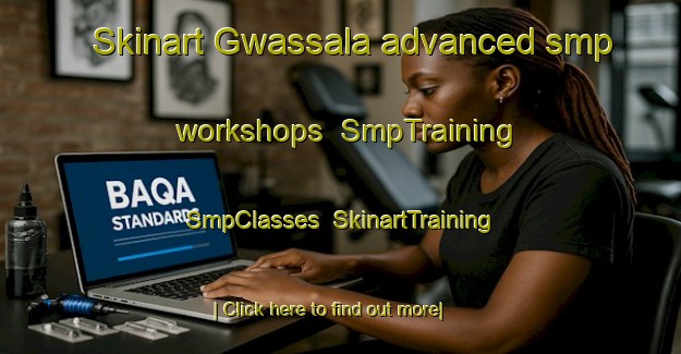 Skinart Gwassala advanced smp workshops | SmpTraining | SmpClasses | SkinartTraining-Nigeria