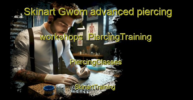 Skinart Gwom advanced piercing workshops | #PiercingTraining #PiercingClasses #SkinartTraining-Nigeria