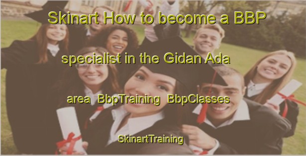 Skinart How to become a BBP specialist in the Gidan Ada area | BbpTraining | BbpClasses | SkinartTraining-Nigeria