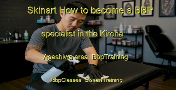 Skinart How to become a BBP specialist in the Kircha Agashiwa area | BbpTraining | BbpClasses | SkinartTraining-Nigeria