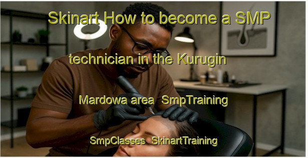 Skinart How to become a SMP technician in the Kurugin Mardowa area | SmpTraining | SmpClasses | SkinartTraining-Nigeria