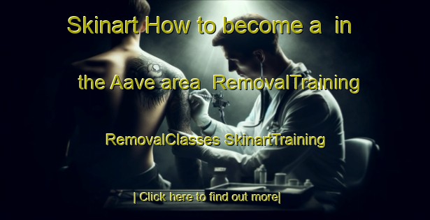 Skinart How to become a  in the Aave area | #RemovalTraining #RemovalClasses #SkinartTraining-Nigeria