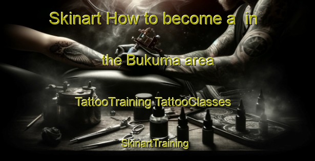 Skinart How to become a  in the Bukuma area | #TattooTraining #TattooClasses #SkinartTraining-Nigeria