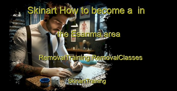 Skinart How to become a  in the Esanma area | #RemovalTraining #RemovalClasses #SkinartTraining-Nigeria