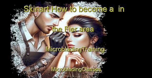 Skinart How to become a  in the Fier area | #MicrobladingTraining #MicrobladingClasses #SkinartTraining-Nigeria