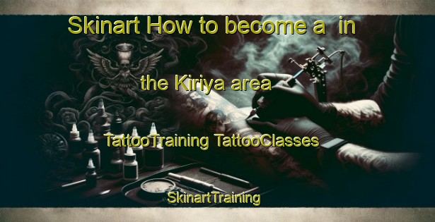 Skinart How to become a  in the Kiriya area | #TattooTraining #TattooClasses #SkinartTraining-Nigeria