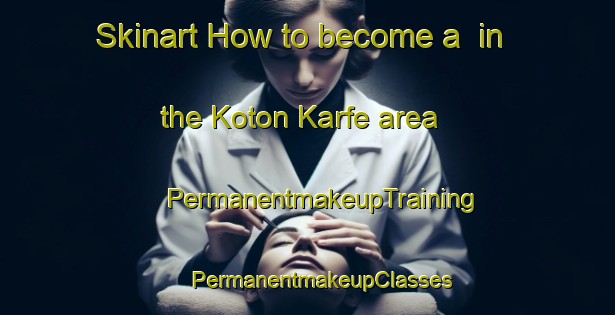 Skinart How to become a  in the Koton Karfe area | #PermanentmakeupTraining #PermanentmakeupClasses #SkinartTraining-Nigeria