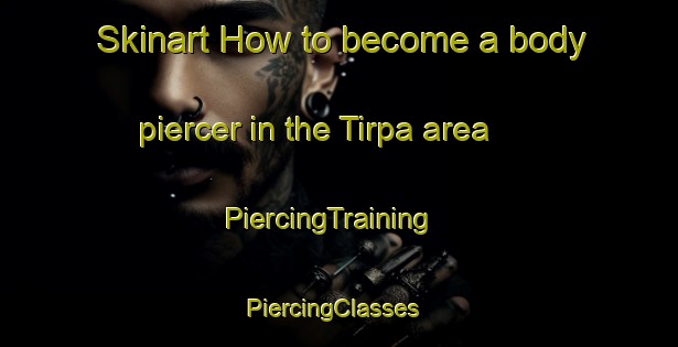 Skinart How to become a body piercer in the Tirpa area | PiercingTraining | PiercingClasses | SkinartTraining-Nigeria