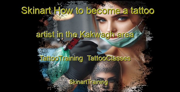 Skinart How to become a tattoo artist in the Kakwagh area | TattooTraining | TattooClasses | SkinartTraining-Nigeria