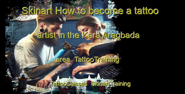 Skinart How to become a tattoo artist in the Kara Aragbada area | TattooTraining | TattooClasses | SkinartTraining-Nigeria