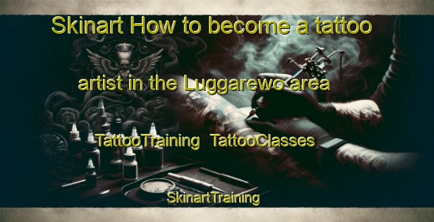 Skinart How to become a tattoo artist in the Luggarewo area | TattooTraining | TattooClasses | SkinartTraining-Nigeria