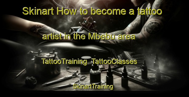 Skinart How to become a tattoo artist in the Mbebu area | TattooTraining | TattooClasses | SkinartTraining-Nigeria