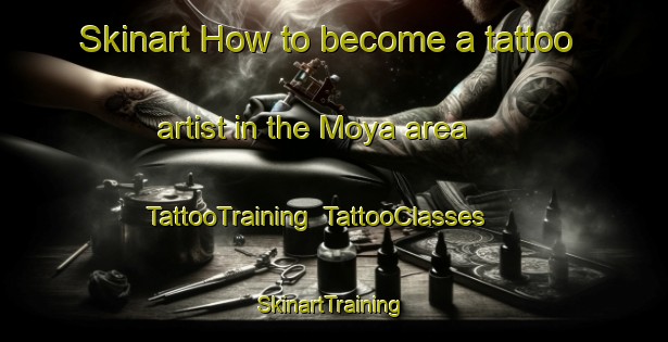 Skinart How to become a tattoo artist in the Moya area | TattooTraining | TattooClasses | SkinartTraining-Nigeria