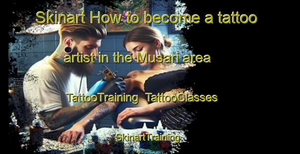 Skinart How to become a tattoo artist in the Musari area | TattooTraining | TattooClasses | SkinartTraining-Nigeria