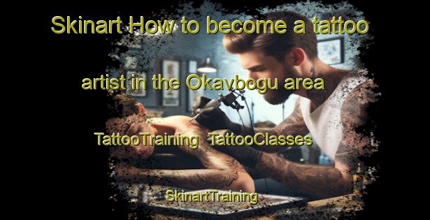 Skinart How to become a tattoo artist in the Okavbogu area | TattooTraining | TattooClasses | SkinartTraining-Nigeria