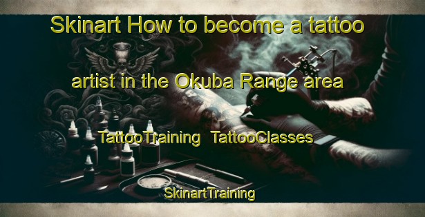 Skinart How to become a tattoo artist in the Okuba Range area | TattooTraining | TattooClasses | SkinartTraining-Nigeria
