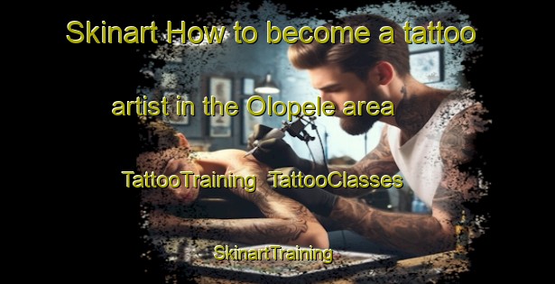 Skinart How to become a tattoo artist in the Olopele area | TattooTraining | TattooClasses | SkinartTraining-Nigeria