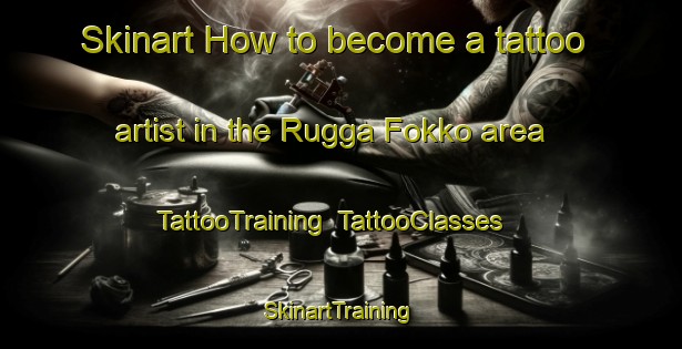 Skinart How to become a tattoo artist in the Rugga Fokko area | TattooTraining | TattooClasses | SkinartTraining-Nigeria
