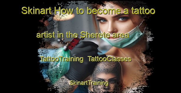 Skinart How to become a tattoo artist in the Sherete area | TattooTraining | TattooClasses | SkinartTraining-Nigeria