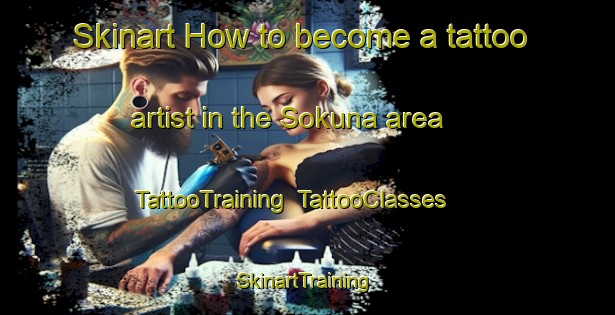 Skinart How to become a tattoo artist in the Sokuna area | TattooTraining | TattooClasses | SkinartTraining-Nigeria