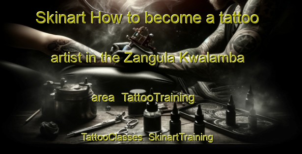 Skinart How to become a tattoo artist in the Zangula Kwalamba area | TattooTraining | TattooClasses | SkinartTraining-Nigeria