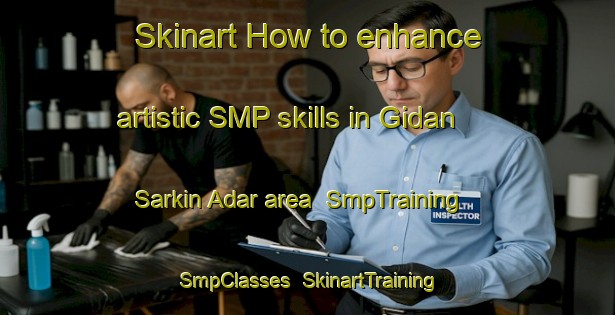 Skinart How to enhance artistic SMP skills in Gidan Sarkin Adar area | SmpTraining | SmpClasses | SkinartTraining-Nigeria