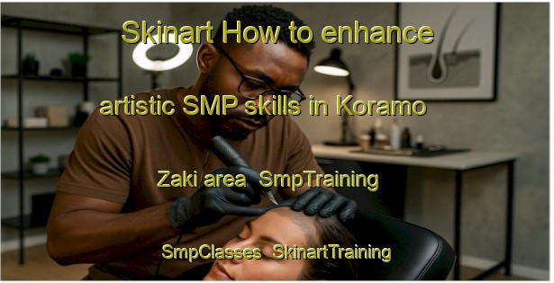 Skinart How to enhance artistic SMP skills in Koramo Zaki area | SmpTraining | SmpClasses | SkinartTraining-Nigeria