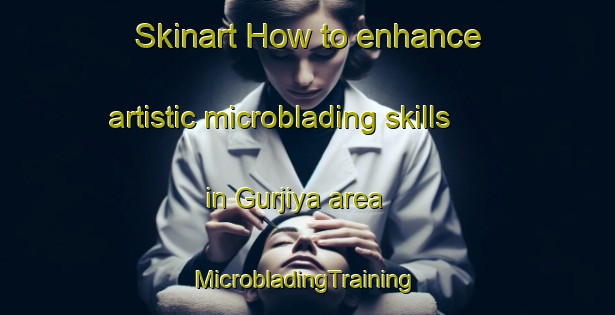 Skinart How to enhance artistic microblading skills in Gurjiya area | #MicrobladingTraining #MicrobladingClasses #SkinartTraining-Nigeria