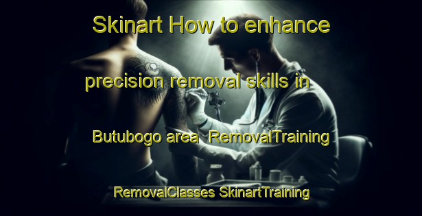 Skinart How to enhance precision removal skills in Butubogo area | #RemovalTraining #RemovalClasses #SkinartTraining-Nigeria