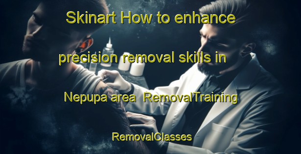 Skinart How to enhance precision removal skills in Nepupa area | RemovalTraining | RemovalClasses | SkinartTraining-Nigeria