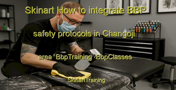 Skinart How to integrate BBP safety protocols in Changoji area | BbpTraining | BbpClasses | SkinartTraining-Nigeria