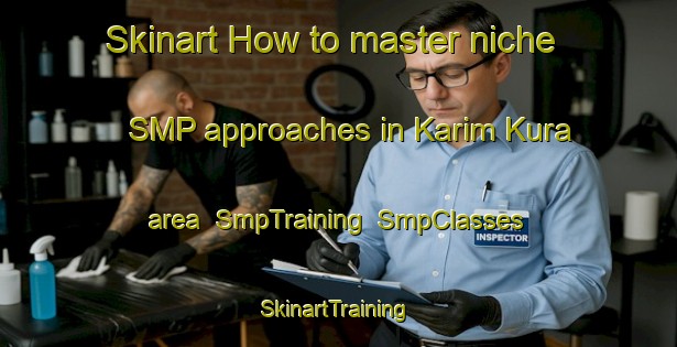 Skinart How to master niche SMP approaches in Karim Kura area | SmpTraining | SmpClasses | SkinartTraining-Nigeria