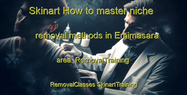 Skinart How to master niche removal methods in Emimasara area | #RemovalTraining #RemovalClasses #SkinartTraining-Nigeria