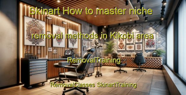 Skinart How to master niche removal methods in Kikobi area | #RemovalTraining #RemovalClasses #SkinartTraining-Nigeria