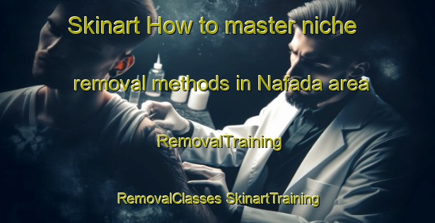 Skinart How to master niche removal methods in Nafada area | #RemovalTraining #RemovalClasses #SkinartTraining-Nigeria